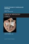 Current Concepts in Cardiovascular Pathology, An Issue of Surgical Pathology Clinics : Volume 5-2 - Book
