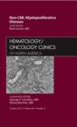 Non-CML Myeloproliferative Diseases, An Issue of Hematology/Oncology Clinics of North America : Volume 26-5 - Book