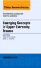 Emerging Concepts in Upper Extremity Trauma, An Issue of Orthopedic Clinics : Volume 44-1 - Book