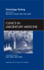 Toxicology Testing, An Issue of Clinics in Laboratory Medicine : Volume 32-3 - Book