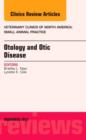 Otology and Otic Disease, An Issue of Veterinary Clinics: Small Animal Practice : Volume 42-6 - Book