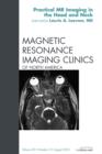 Head and Neck MRI, An Issue of Magnetic Resonance Imaging Clinics : Head and Neck MRI, An Issue of Magnetic Resonance Imaging Clinics - eBook