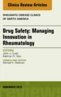 Drug Safety: Managing Innovation in Rheumatology, An Issue of Rheumatic Disease Clinics - eBook