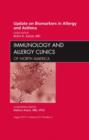 Update on Biomarkers in Allergy and Asthma, An Issue of Immunology and Allergy Clinics : Volume 32-3 - Book