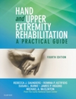 Hand and Upper Extremity Rehabilitation : A Practical Guide - eBook