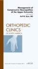 Management of Compressive Neuropathies of the Upper Extremity, An Issue of Orthopedic Clinics : Volume 43-4 - Book