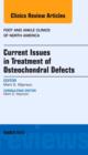 Current Issues in Treatment of Osteochondral Defects, An Issue of Foot and Ankle Clinics : Volume 18-1 - Book