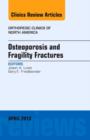 Osteoporosis and Fragility Fractures, An Issue of Orthopedic Clinics : Volume 44-2 - Book