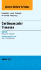 Cardiovascular Diseases, An Issue of Primary Care Clinics in Office Practice : Volume 40-1 - Book