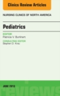 Pediatrics, An Issue of Nursing Clinics - eBook