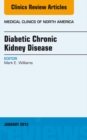 Diabetic Chronic Kidney Disease, An Issue of Medical Clinics - eBook