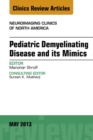 Pediatric Demyelinating Disease and its Mimics, An Issue of Neuroimaging Clinics - eBook
