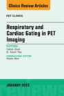Respiratory and Cardiac Gating in PET, An Issue of PET Clinics - eBook