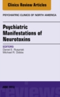 Psychiatric Manifestations of Neurotoxins, An Issue of Psychiatric Clinics - eBook