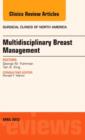 Multidisciplinary Breast Management, An Issue of Surgical Clinics : Volume 93-2 - Book