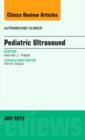 Pediatric Ultrasound, An Issue of Ultrasound Clinics : Volume 8-2 - Book