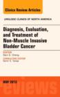 Diagnosis, Evaluation, and Treatment of Non-Muscle Invasive Bladder Cancer: An Update, An Issue of Urologic Clinics : Volume 40-2 - Book