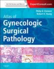 Atlas of Gynecologic Surgical Pathology : Expert Consult: Online and Print - Book
