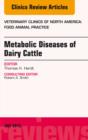 Metabolic Diseases of Ruminants, An Issue of Veterinary Clinics: Food Animal Practice - eBook