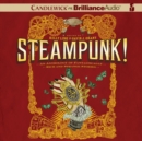 Steampunk! An Anthology of Fantastically Rich and Strange Stories - eAudiobook