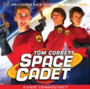 Tom Corbett Space Cadet : A Radio Dramatization - eAudiobook