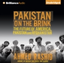 Pakistan on the Brink : The Future of America, Pakistan, and Afghanistan - eAudiobook