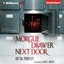 Morgue Drawer Next Door - eAudiobook