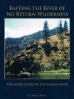 Rafting the River of No Return Wilderness - The Middle Fork of the Salmon River - eBook