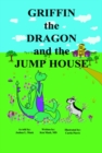 Griffin the Dragon and the Jump House - eBook