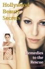 Hollywood Beauty Secrets: Remedies to the Rescue - eBook