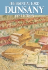 The Essential Lord Dunsany Collection - eBook