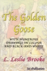 The Golden Goose - With Numerous Drawings in Colour and Black-and-White - eBook