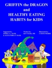 Griffin the Dragon and Healthy Eating Habits for Kids - eBook