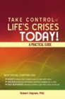 Take Control of Life's Crises Today! A Practical Guide - eBook