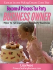 Become a Princess Tea Party Business Owner - eBook