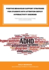 Positive Behaviour Support Strategies for Students with Attention Deficit Hyperactivity Disorder: A Step by Step Guide to Assessing aÂ€Â“ Managing aÂ€Â“ Preventing Emotional and Behavioural Difficulti - eBook
