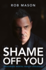 Shame Off You : Unshaming Mental Health Struggles - eBook