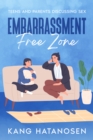 Embarrassment-Free Zone : Teens and Parents Discussing Sex - eBook