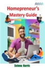 Homepreneur's Mastery Guide - eBook