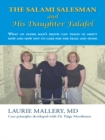 The Salami Salesman and His Daughter Falafel : What an Older Man'S Death Can Teach Us About How and How Not to Care for the Frail and Dying - eBook