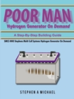 Poor Man Hydrogen Generator on Demand : Smcs Hho  Stephens Multi Cell Systems   Hydrogen Generator on Demand - eBook