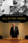 All in the Timing : From Operating Room to Board Room - eBook