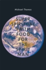 Super Spiritual Faith Food for the Spirit Man - eBook