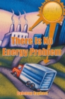 There Is No Energy Problem - eBook