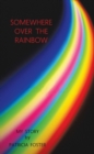 Somewhere over the Rainbow : My Story - eBook