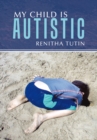 My Child Is Autistic - eBook