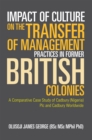 Impact of Culture on the Transfer of Management Practices in Former British Colonies : A Comparative Case Study of Cadbury (Nigeria) Plc and Cadbury Worldwide - eBook