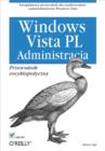 Windows Vista PL. Administracja. Przewodnik encyklopedyczny - eBook