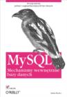 MySQL. Mechanizmy wewn?trzne bazy danych - eBook