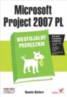 Microsoft Project 2007 PL. Nieoficjalny podr?cznik - eBook